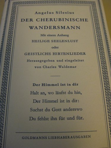Der cherubinische Wandersmann (mit einem Anhang Heilige Seelenlust oder Geistliche Hirtenlieder)