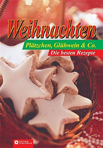 Weihnachten: Plätzchen, Glühwein & Co. Die besten Rezepte