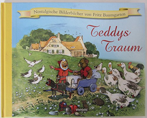 Teddys Traum. Bilder von Fritz Baumgarten. Verse von Lena Hahn. Reihe: Nostalgische Bilderbücher von Fritz Baumgarten.