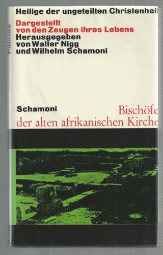 Bischöfe der alten afrikanischen Kirche. Hrsg. u. eingel.