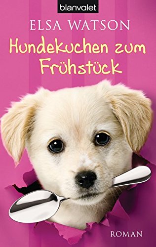 Hundekuchen zum Frühstück: Roman