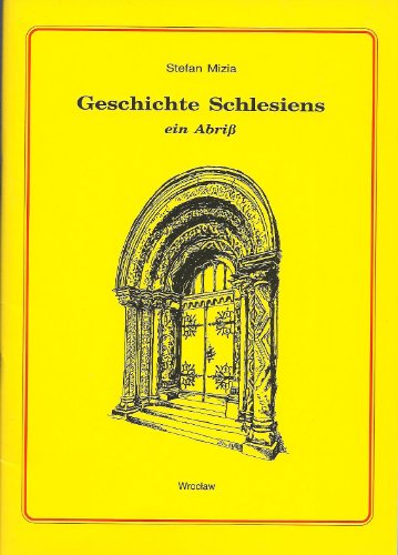 Geschichte Schlesiens. Ein Abriß