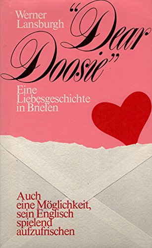Dear Doosie. Eine Liebesgeschichte in Briefen. Auch eine Möglichkeit, Englisch spielend aufzufrischen. (Mit 21 Zeichnungen des Verfassers).