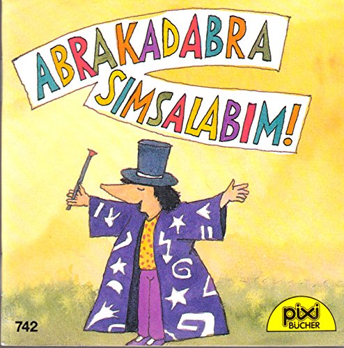 ABRAKADABRA SIMSALABIM! - Pixi-Buch Nr. 742 . Einzeltitel aus Pixi-Serie 89