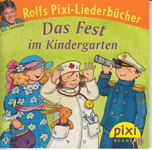 Das Fest im Kindergarten - Pixi-Buch 1582 (Einzeltitel) aus Pixi-Serie 176 - Rolfs Pixi-Liederbücher
