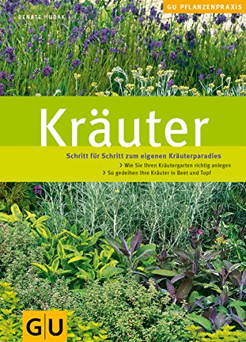 Kräuter (Schritt für Schritt zum eigenen Kräuterparadies)