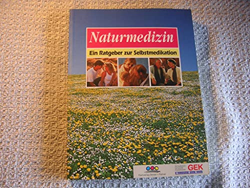 Naturmedizin. Ein Ratgeber zur Selbstmedikation.