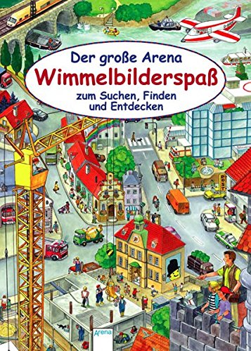 Der große Arena Wimmelbilderspaß zum Suchen, Finden und Entdecken: Sonderband