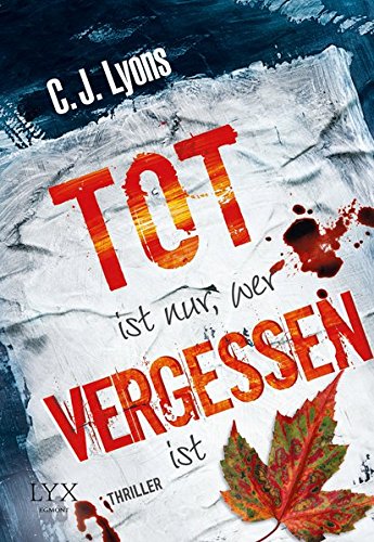 Tot ist nur, wer vergessen ist: Thriller (Caitlyn Tierney)