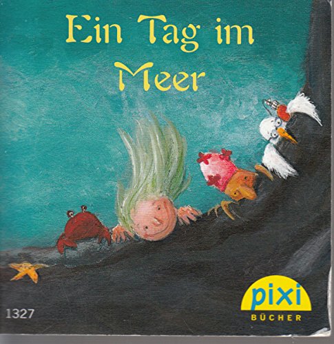 Ein Tag im Meer - Pixi-Buch Nr. 1327 - Einzeltitel aus PIXI-Serie 149 (aus Kassette)
