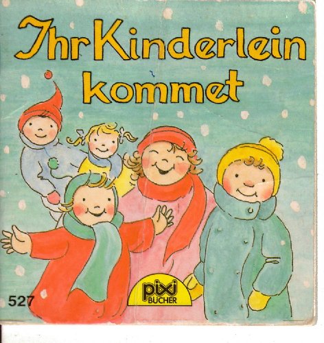 Ihr Kinderlein kommet (Pixi Bd. 527)