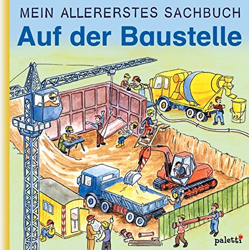 Mein allererstes Sachbuch: Auf der Baustelle