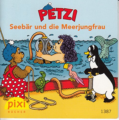 PETZI, Seebär und die Meerjungfrau - Ein Pixi-Buch 1387 - Einzeltitel aus Pixi-Serie 156 (aus Kassette)