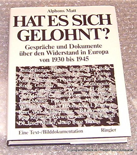 Hat es sich gelohnt ? Gespräche und Dokumente über den Widerstand in Europa von 1930 bis 1945
