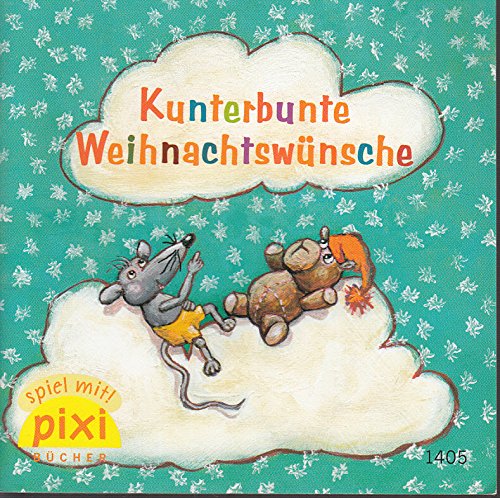 Kunterbunte Weihnachtswünsche - Ein Pixi-Buch 1405 - Einzeltitel Pixi-Serie W 20 (aus Kassette)