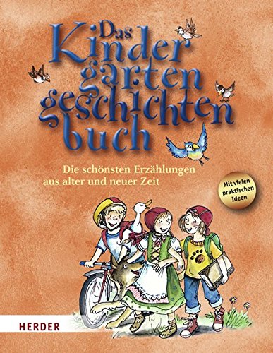 Das Kindergartengeschichtenbuch: Die schönsten Erzählungen aus alter und neuer Zeit