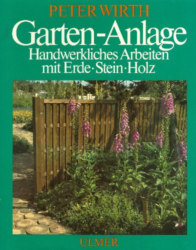 Garten-Anlage: handwerkliches Arbeiten mit Erde, Stein, Holz