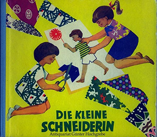 Die kleine Schneiderin - ein Buch für geschickte Mädchen.