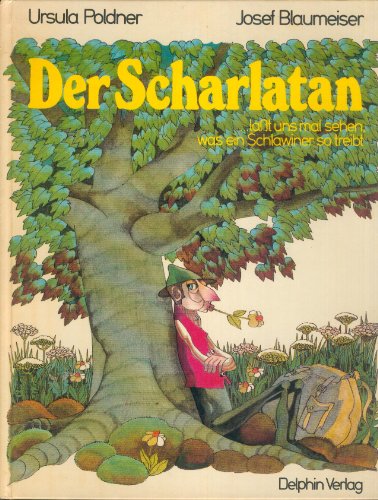 Der Scharlatan. Laßt uns mal sehen, was ein Schlawiner treibt