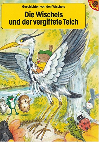 Die Wischels und der vergiftete Teich
