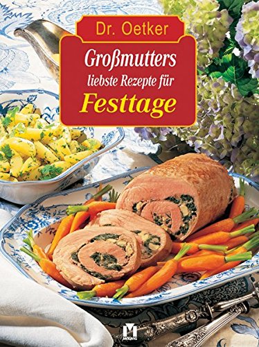 Großmutters liebste Rezepte für Festtage.