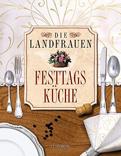 Die Landfrauen-Festtagsküche