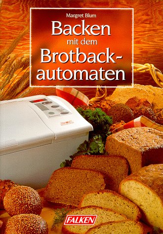 Backen mit dem Brotback-Automaten