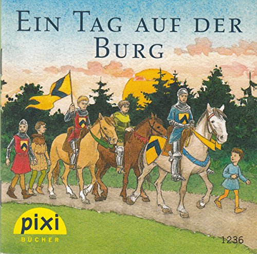 Ein Tag auf der Burg :- Pixi-Buch Nr. 1236 - Einzeltitel aus PIXI-Serie 142 aus Kassette
