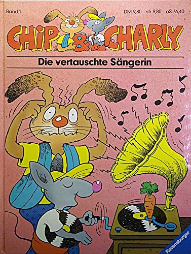 Chip und Charly I. Die vertauschte Sängerin