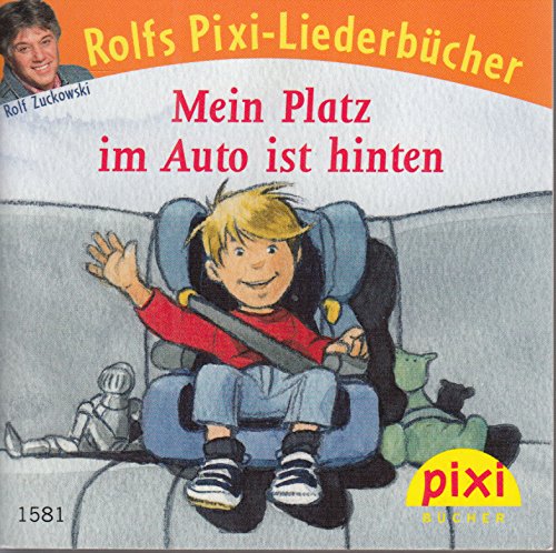 Mein Platz im Auto ist hinten - Pixi-Buch 1581 (Einzeltitel) aus Pixi-Serie 176 Rolfs Pixi-Liederbücher