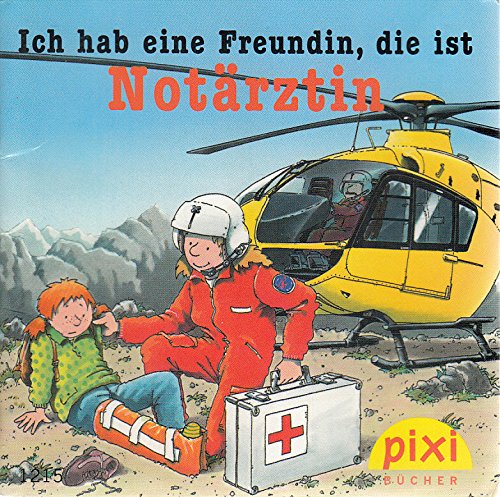 Pixi-Buch Nr. 1215: Ich habe eine Freundin, die ist Notärztin - Einzeltitel aus PIXI-Serie 141 (aus Kassette