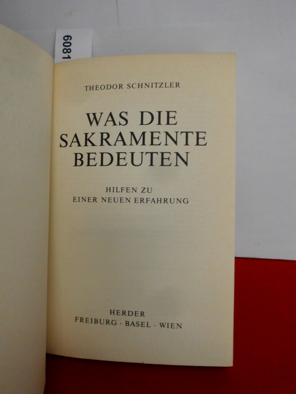 Was die Sakramente bedeuten. Hilfen zu einer neuen Erfahrung