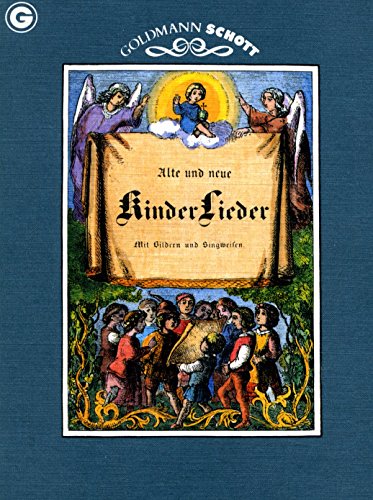 Alte und neue Kinderlieder. Mit Bildern und Singweisen.