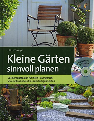 Kleine Gärten sinnvoll planen: Das Komplettpaket für Ihren Traumgarten