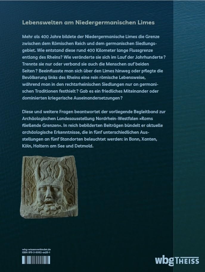 Roms fließende Grenzen. Archäologische Landesausstellung Nordrhein-Westfalen 2021/2022. Der reich bebilderte Begleitband zu den Ausstellungen rund um das UNESCO-Welterbe Niedergermanischer Limes.
