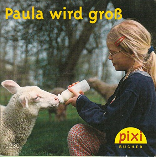 Paula wird groß - Pixi-Buch Nr. 1230 - Einzeltitel aus PIXI-Serie 143 (aus Kassette)