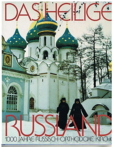 Das heilige Russland : 1000 Jahre russisch-orthodoxe Kirche.