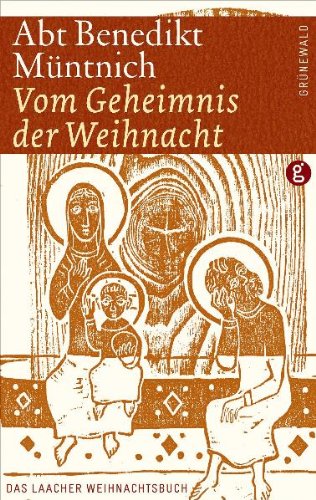 Vom Geheimnis der Weihnacht: Das Laacher Weihnachtsbuch