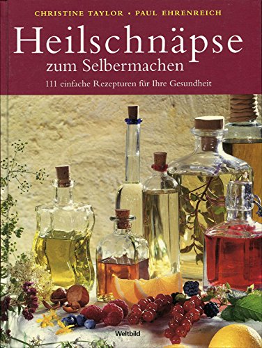 Heilschnäpse zum Selbermachen