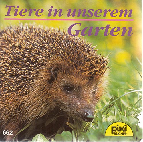 Tiere in unserem Garten Pixi-Serie 82 Nr. 662
