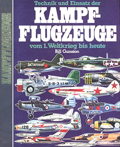 Technik und Einsatz der Kampfflugzeuge vom 1. Weltkrieg bis heute. Sonderausgabe. Über 500 naturgetreue Zeichnungen und 40 detaillierte Risszeichnungen