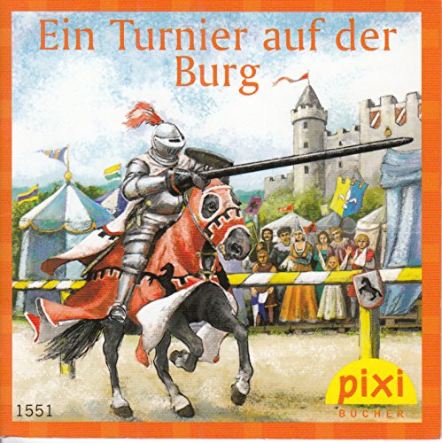 Ein Turnier auf der Burg - Pixi-Buch 1551 (Einzeltitel) aus Pixi-Serie 172