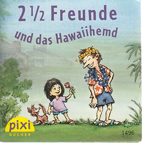 2 1/2 Freunde und das Hawaiihemd - Pixi-Buch 1496 aus Pixi-Serie 167