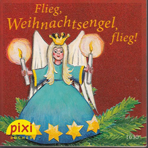 Flieg, Weihnachtsengel, flieg! - Pixi-Buch 1630 (Einzeltitel) aus Pixi-Serie W23