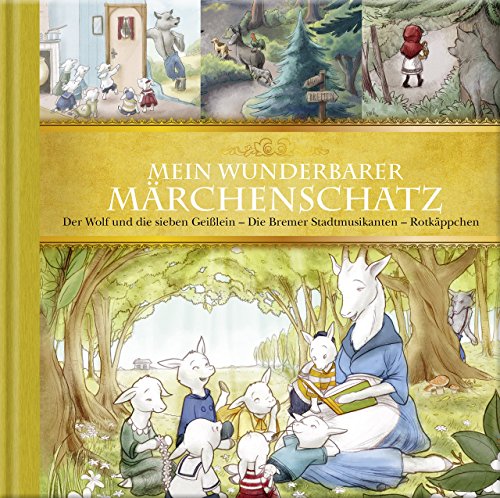 Mein wunderbarer Märchenschatz, Der Wolf und die sieben Geißlein-Die Bremer Stadtmusikanten-Rotkäppchen