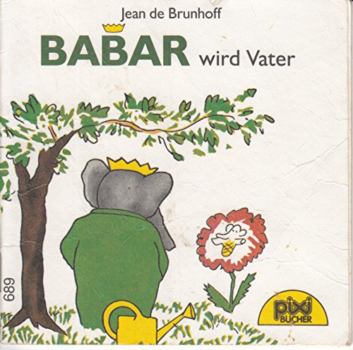 Babar wird Vater - Pixi-Buch Nr. 689 - Einzeltitel aus PIXI-Sonderserie