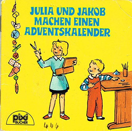 Julia und Jakob machen einen Adventskalender - Pixi-Buch Nr. 444