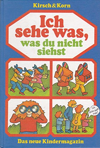 Ich sehe was, was du nicht siehst, 1974, gebundene Ausgabe, Das neue Kindermagazin,e. kunterbuntes Spiele-Lese-Rate-Comic-Sach-und-Lach-Buch / Kirsch u. Korn
