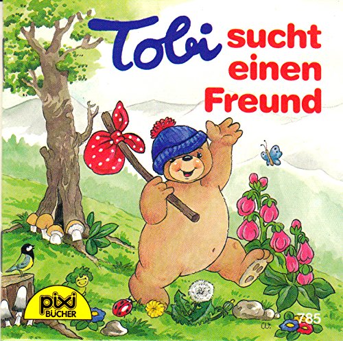 Tobi sucht einen Freund - Pixi-Buch Nr. 785 - Einzeltitel aus PIXI-Serie 95