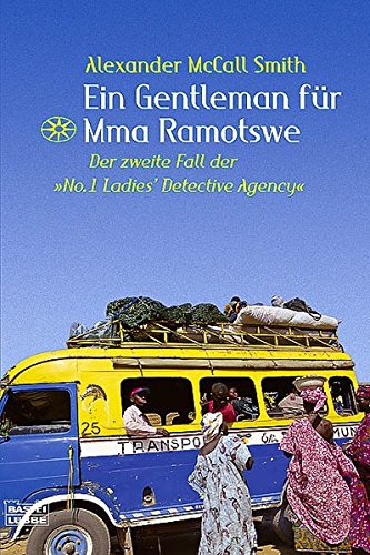 Ein Gentleman für Mma Ramotswe: Der zweite Fall der "No.1 Ladies' Detective Agency (Allgemeine Reihe. Bastei Lübbe Taschenbücher)